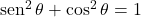  \sen^2 \theta+\cos^2\theta=1
