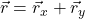 \begin{equation*} \label{vector} \begin{split} \vec{r}=\vec{r}_x+\vec{r}_y \end{split} \end{equation*}