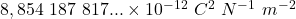 8,854 \ 187 \ 817... \times 10^{-12} \ C^2 \ N^{-1} \ m^{-2}