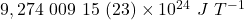 9,274 \ 009 \ 15 \ (23) \times 10^{24} \ J \ T^{-1}